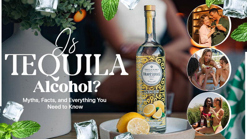 Is Tequila Alcohol? Myths, Facts, and Everything You Need to Know