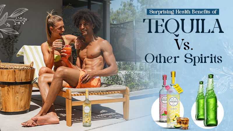 Surprising Health Benefits of Tequila Vs. Other Spirits - A Guide