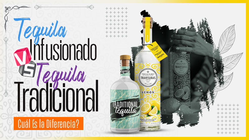 Infused Tequila vs. Traditional Tequila: What’s the Difference?