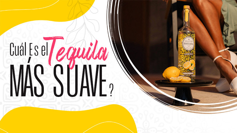What Is the Smoothest Tequila?